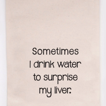 Sometimes I Drink Water Towel - Drifts East