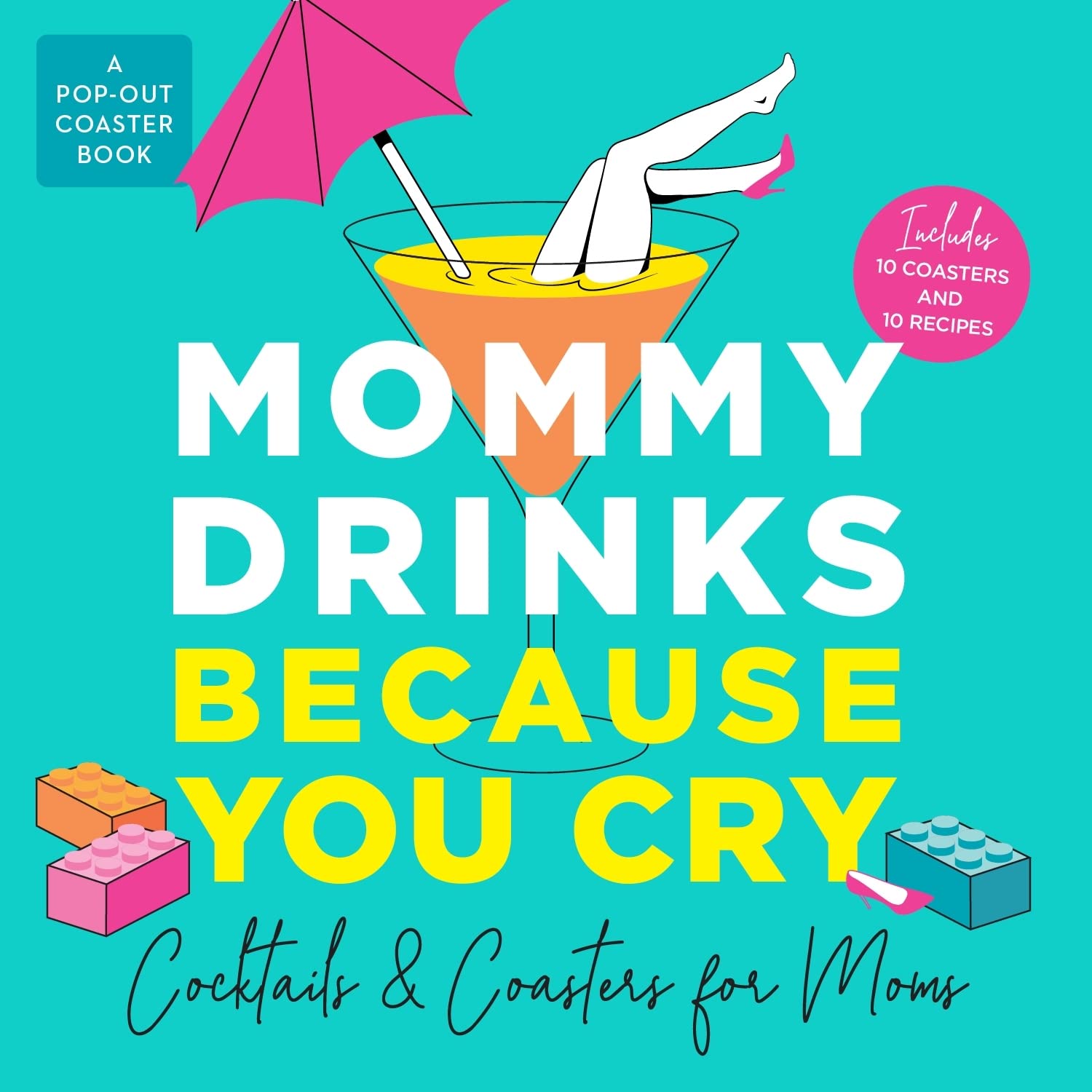 Mommy Drinks Because You Cry: Cocktails and Coasters - Drifts East