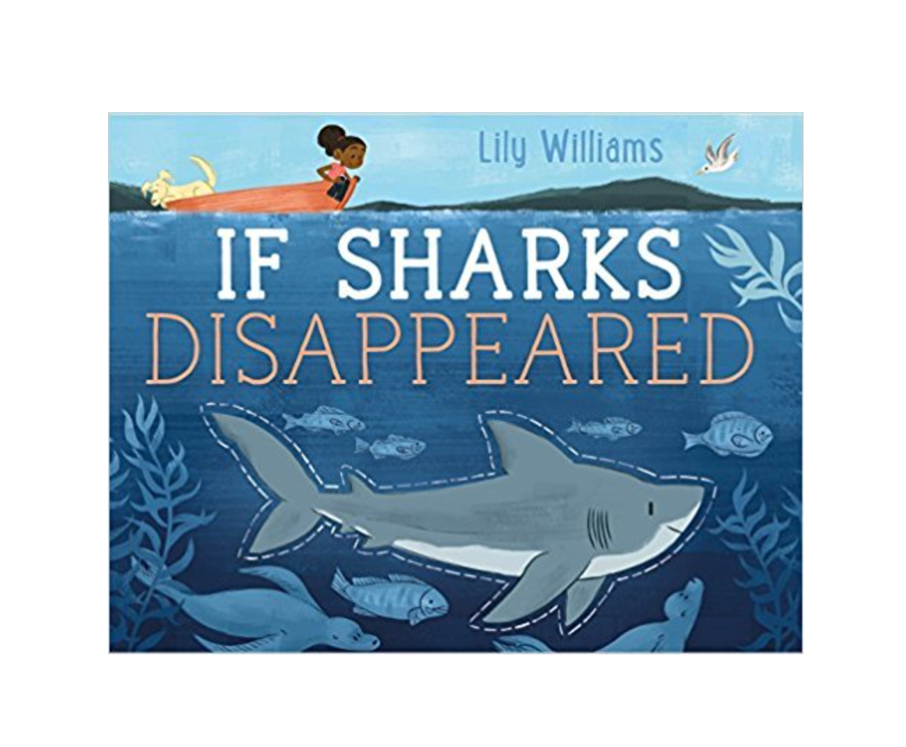 If Sharks Disappeared Book for Kids by Lily Williams